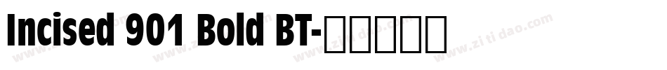 Incised 901 Bold BT字体转换